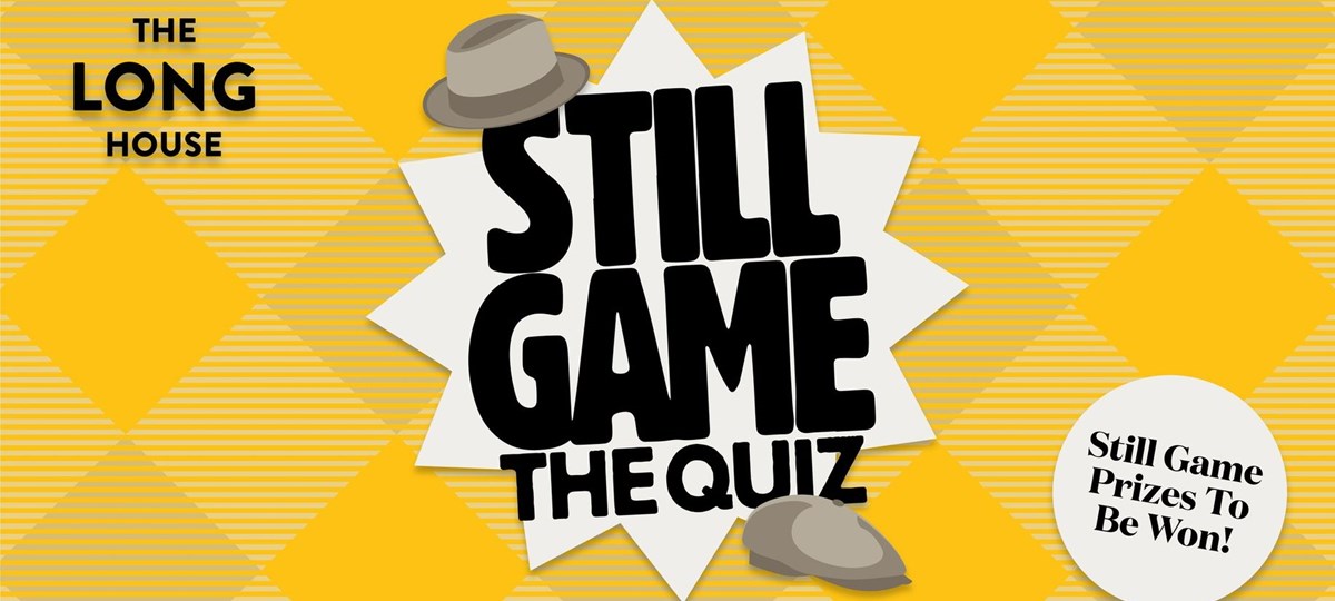 Offer: Still Game Quiz Night at the Long House by Buzzworks Holdings
