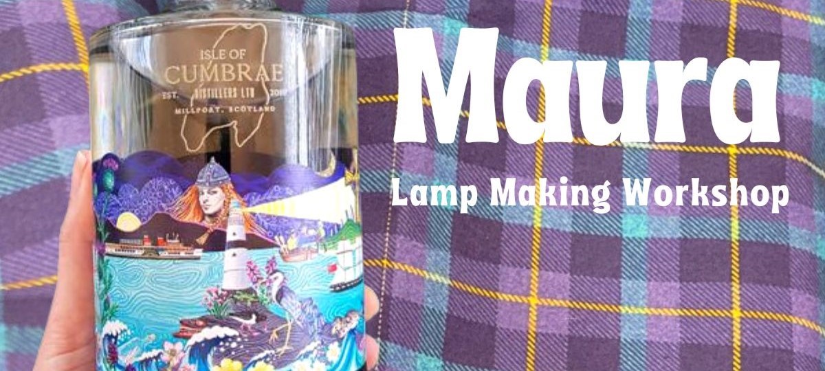 Offer: Maura Lamp-Making Workshop by Isle of Cumbrae Distillers